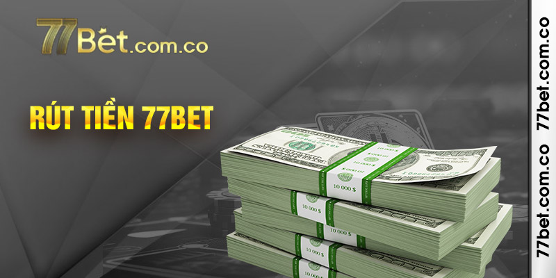 Rút Tiền 77bet